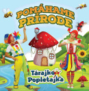 Tárajko a Popletajka: Pomáhame prírode (Tárajko A Popletajka)