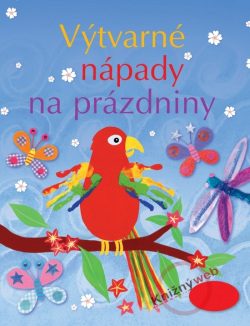 Výtvarné nápady na prázdniny (1. akosť) (Kolektív)