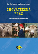 Chovateľská prax (1. akosť) (Ing.Oľga Bogová, Ing.Eleonóra Boocová)