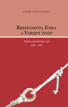 Kresťanstvo, etika a verejný život (1. akosť) (Ľubomír Martin Ondrášek)