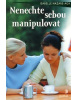 Nenechte sebou manipulovat (1. akosť) (Isabelle Nazare-Aga)