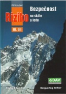 Bezpečnost a riziko na skále a ledu III. díl (Pit Schubert)