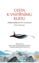 Cesta k vnitřnímu klidu (Mistr Zhuang, Chen Yinchi)