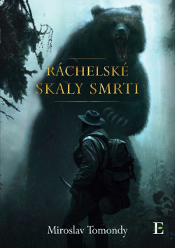 Ráchelské skaly smrti (Miroslav Tomondy)