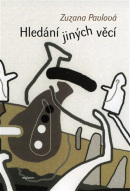 Hledání jiných věcí (Zuzana Pavlová)