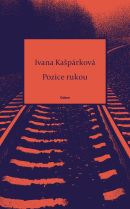 Pozice rukou (Ivana Kašpárková)