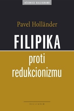 Filipika proti redukcionizmu (Pavel Holländer)