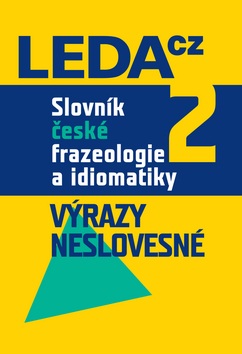 Slovník české frazeologie a idiomatiky 2 (František Čermák)