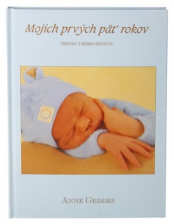 Mojich prvých päť rokov - chlapec (Ane Geddes)