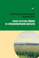 Česká estetika přírody ve středoevropském kontextu (Karel Stibral)