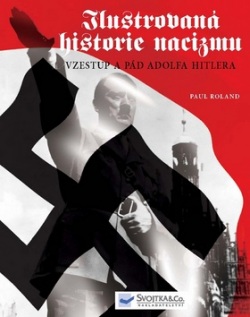 Ilustrovaná historie nacismu (Paul Roland)