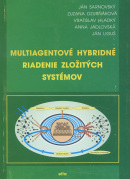 Multiagentové hybridné riadenie zložitých systémov (Ján Sarnovský, Zuzana Dzurňáková, Vratislav Hladký, Anna Jadlovská)