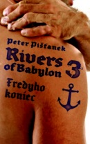 Rivers of Babylon 3: Fredyho koniec (Peter Pišťanek)