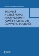 Evropské a české právo, jejich vzájemný poměr v judikatuře Ústavního soudu (Naděžda Šišková)