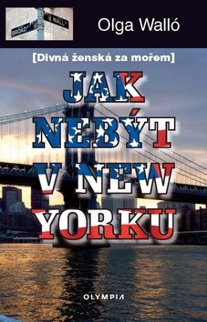 Jak nebýt v New Yorku (Olga Walló)