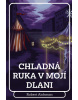 Chladná ruka v mojí dlani (Robert Aickman)