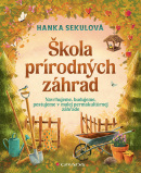 Škola prírodných záhrad (Sekulová Hanka)