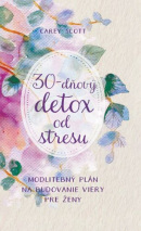 30-dňový Detox od stresu (Carey Scott)