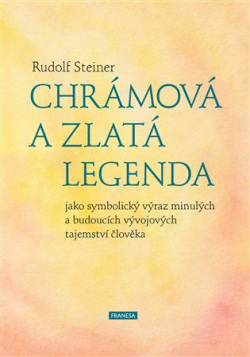 Chrámová a Zlatá legenda (Rudolf Steiner)