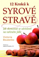 12 kroků k syrové stravě (Victoria Boutenko)