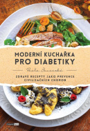 Moderní kuchařka pro diabetiky - Zdravé recepty jako prevence civilizačních chorob (Pavla Janovská)