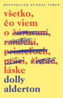 Všetko, čo viem o láske (Dolly Alderton)