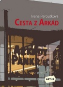 Cesta z Arkád (Ivana Peroutková)