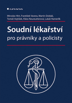 Soudní lékařství pro právníky a policisty (Hirt Miroslav, Vavera František, kolektiv)