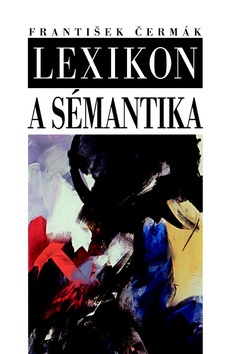 Lexikon a sémantika (František Čermák)