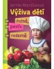 Výživa dětí chutně, pestře, moderně (Jarmila Mandžuková)
