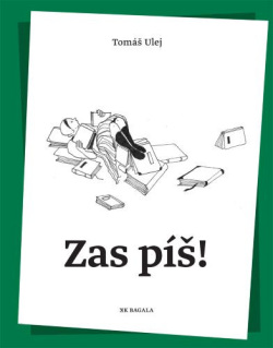 Zas píš! (Tomáš Ulej)