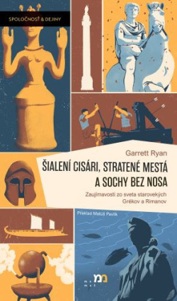 Šialení cisári, stratené mestá a sochy bez nosa (Garrett Ryan)