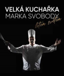 Velká kuchařka Marka Svobody - Letem světem (Marek Svoboda)