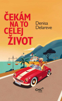 Čekám na to celej život (Denisa Delareve)