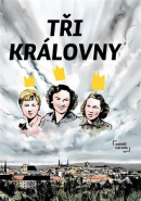 Tři královny (Jan Blažek, Františka Loubat, Marek Rubec, Martin Šinkovský, Ticho762)