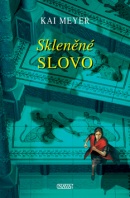 Skleněné slovo (Kai Meyer)