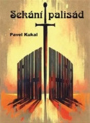 Sekání palisád (Pavel Kukal)