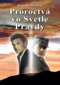 Proroctvá vo Svetle Pravdy (Jaroslav Koškár)