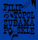 Zubama po skle (Filip Topol)