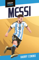 Hviezdy futbalu: Messi (Harry Coninx)