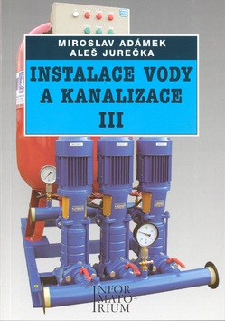 Instalace vody a kanalizace III (Miroslav Adámek; Aleš Jurečka)