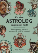 Co vám astrolog zapomněl říct (Alise Morales; Bruna Carla da Silva)