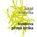 Toníkova přímá lyrika (Lukáš Motyčka)