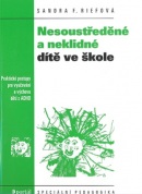 Nesoustředěné a neklidné dítě ve školce (Sandra F. Riefová)