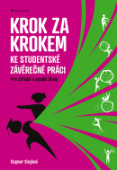 Krok za krokem ke studentské závěrečné práci (Sieglová Dagmar)