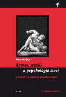 Agrese, násilí a psychologie moci (Jan Poněšický)