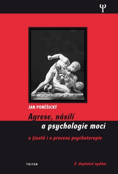 Agrese, násilí a psychologie moci (Jan Poněšický)