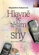 Hlavně se těším na sny (Magdalena Kašparová)