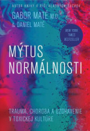 Mýtus normálnosti (1. akosť) (Daniel Maté, Gábor Maté)