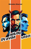 Pravda někdy vítězí (Miroslav Skačáni)